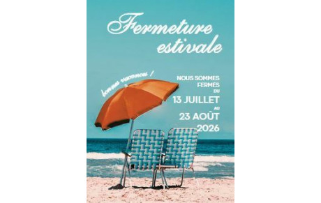 Fermeture Estivale